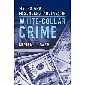 Myths And Misunderstandings In White-Collar Crime - Hitta Bästa Pris På ...