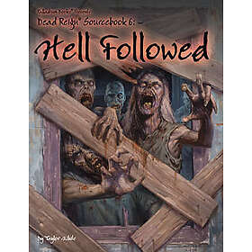 Dead Reign RPG: Sourcebook 6 Hell Followed