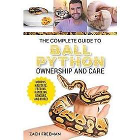 The Complete Guide to Ball Python Ownership and Care