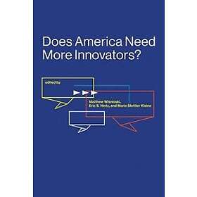 Matthew Wisnioski, Eric S Hintz, Marie Stettler Kleine: Does America Need More Innovators?