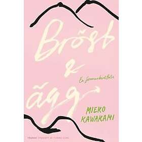 Mieko Kawakami: Bröst och ägg en sommarberättelse