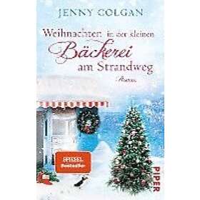 Jenny Colgan: Weihnachten in der kleinen Bäckerei am Strandweg