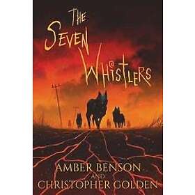 Christopher Golden, Amber Benson: The Seven Whistlers