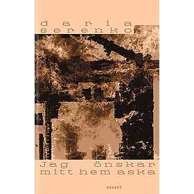 Darja Serenko: Jag önskar mitt hem aska