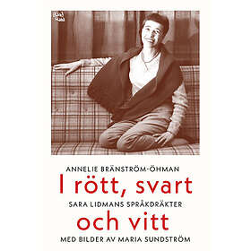 Annelie Bränström-Öhman: I rött, svart och vitt. Sara Lidmans spräkdräkter