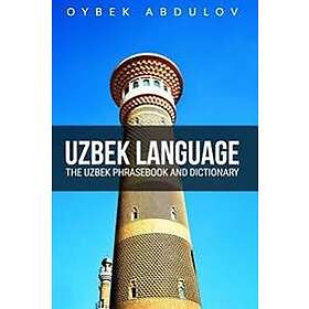 Uzbek Language: The Uzbek Phrasebook and Dictionary