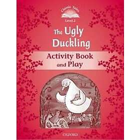 Classic Tales Second Edition: Level 2: The Ugly Duckling Activity Book & Play