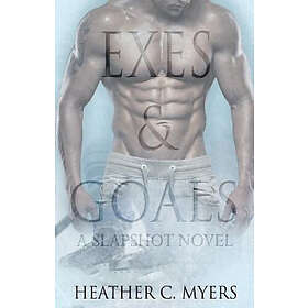 Exes & Goals: Book 1 in The Slapshot Trilogy