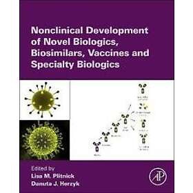 Nonclinical Development Of Novel Biologics, Biosimilars, Vaccines And ...