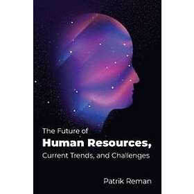 Patrik Reman, Patrik Reman: The Future of Human Resources Current Trends and Cha