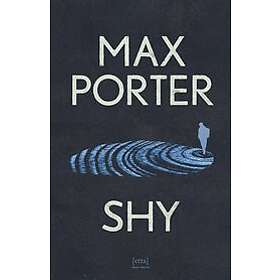 Max Porter: Shy