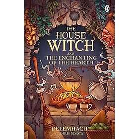 Delemhach Nikota Emilie: The House Witch and Enchanting of the Hearth