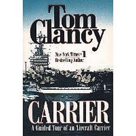 Tom Clancy: Carrier: A Guided Tour of an Aircraft Carrier