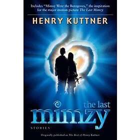 Henry Kuttner: The Last Mimzy: And Other Stories Originally Published as the Best of Henry Kuttner