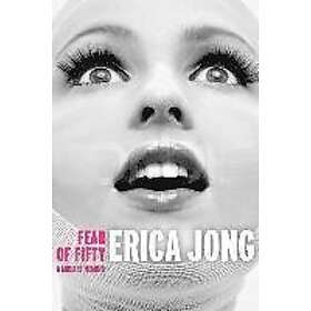 Erica Jong: Fear of Fifty: A Midlife Memoir
