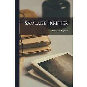 Zacharias Topelius: Samlade Skrifter