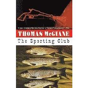 Thomas McGuane: Sporting Club