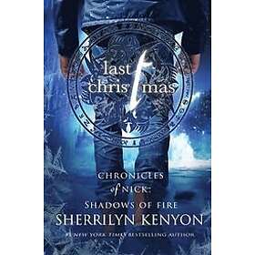 Sherrilyn Kenyon: Last Christmas: A Shadow of Fire Holiday Novella