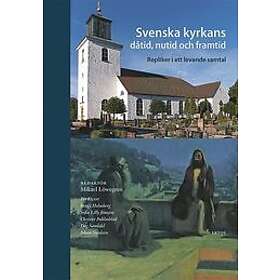 Sofia Lilly Jönsson, Dag Sandahl, Christer Pahlmblad, Per Ewert, Johan Sundeen: Svenska kyrkans dåtid, nutid och framtid