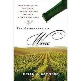 Brian J Sommers: The Geography of Wine