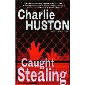 Charlie Huston: Caught Stealing