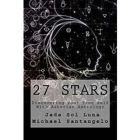 27 Stars: Discovering Your True Self With Asterian Astrology