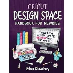 Cricut Design Space Handbook for Newbies