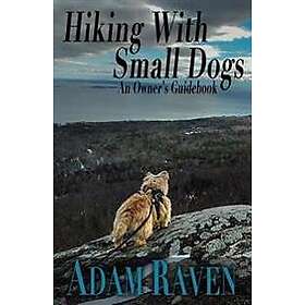 Hiking with Small Dogs: An Owner's Guidebook