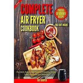 Air Fryer Cookbook: Healthy and Easy Air fryer Recipes Bake, Grill, Roast, Fry, Paleo Vegan Recipes for Clean Eating