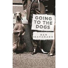 Dan Kavanagh: Going to the Dogs