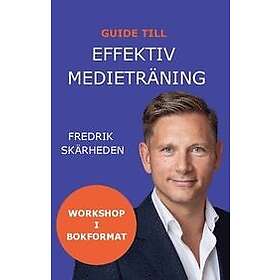 Fredrik Skärheden, Fredrik Skärheden: Guide till effektiv medieträning Workshop i bokformat