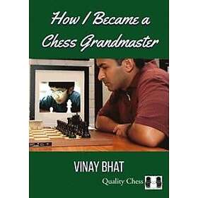 Vinay Bhat: How I Became a Chess Grandmaster