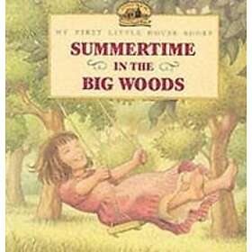 Summertime in the Big Woods
