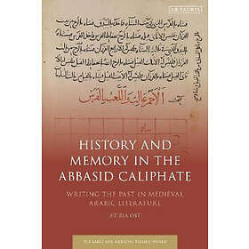 History and Memory in the Abbasid Caliphate