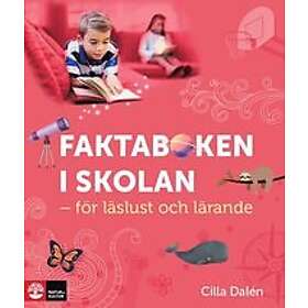Cilla Dalén: Faktaboken i skolan för läslust och lärande