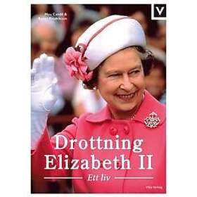 Moa Candil, Bengt Fredrikson: Drottning Elizabeth II Ett Liv - Hitta ...