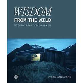 Per-Johan Stenstrand: Wisdom from the wild Visdom från vildmarken