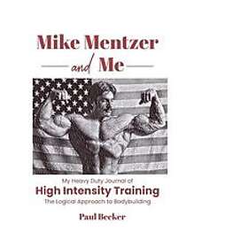 Paul Becker: Mike Mentzer and Me