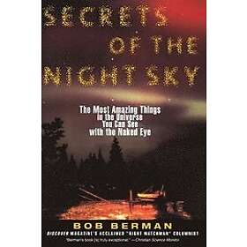 Bob Berman: Secrets of the Night Sky: Most Amazing Things in Universe You Can See with Naked Eye