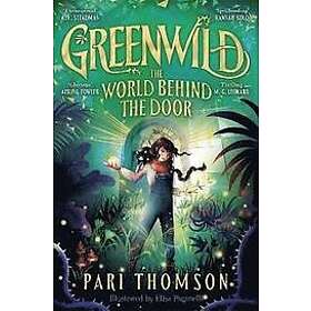 Pari Thomson: Greenwild: The World Behind Door