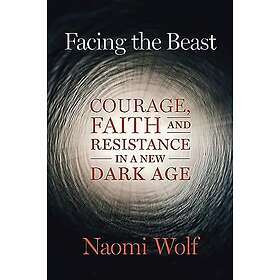 Naomi Wolf: Facing the Beast