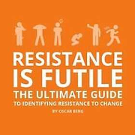 Oscar Berg: Resistance is Futile The Ultimate Guide to Identifying Chan