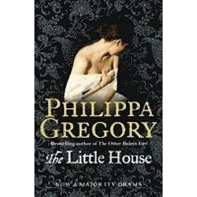 Philippa Gregory: The Little House