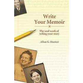 Allan G Hunter: Write Your Memoir