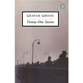 Graham Greene: Twenty-one Stories