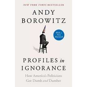 Andy Borowitz: Profiles in Ignorance