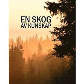 Marina Andersson, Per Angelstam, Anna-Karin Jobs Arnberg, Anna-Lena Axelsson, Maria Björkroth: En skog av kunskap