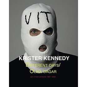 Krister Kennedy: Different days Olika dagar and other artwork 1991-2022