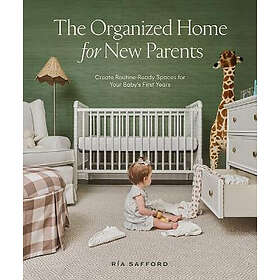 Ria Safford: The Organized Home for New Parents