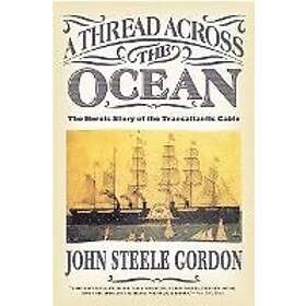 John Steele Gordon: Thread Across The Ocean